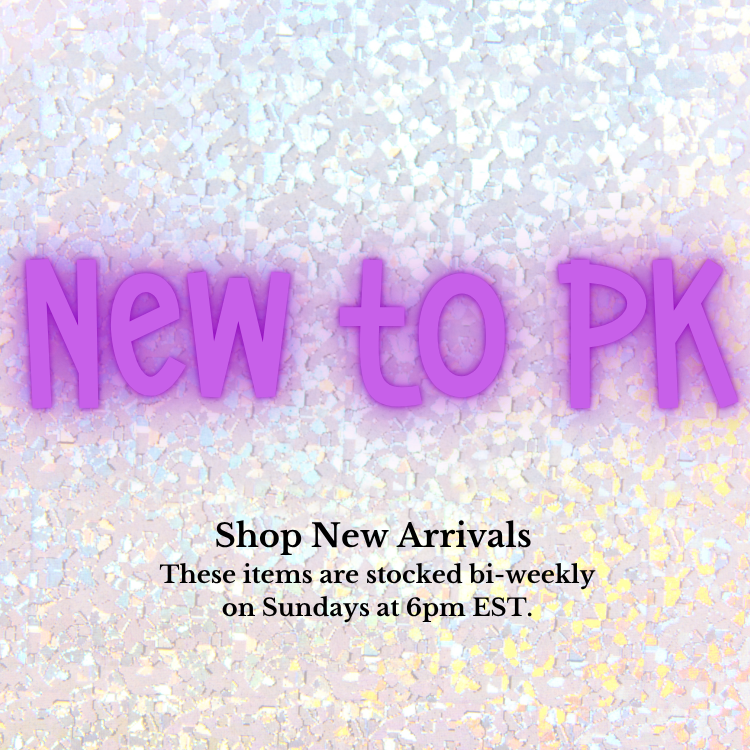 New to PK | New Arrivals